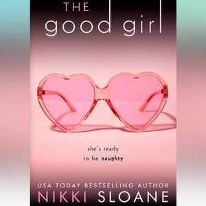 THE good girl shes ready to be naughty USA TODAY BESTSELLING AUTHOR NIKKI SLOANE